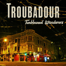 Troubadour mp3 Single by Tumbleweed Wanderers