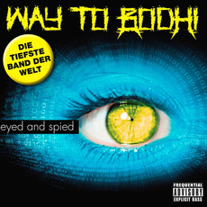 Eyed And Spied mp3 Album by Way To Bodhi