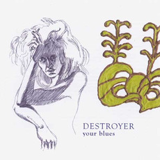 Your Blues mp3 Album by Destroyer