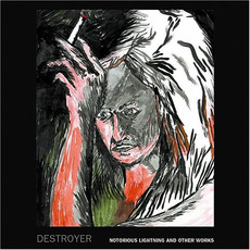 Notorious Lightning and Other Works mp3 Album by Destroyer