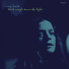 Don't Weigh Down the Light mp3 Album by Meg Baird