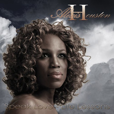 Speak Love Life Lessons mp3 Album by Alexis Houston