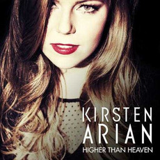 Higher Than Heaven mp3 Album by Kirsten Arian