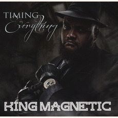 Timing Is Everything mp3 Album by King Magnetic
