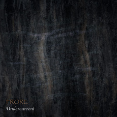 Undercurrent mp3 Album by Frore
