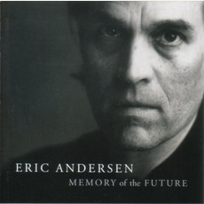 Memory of the Future mp3 Album by Eric Andersen