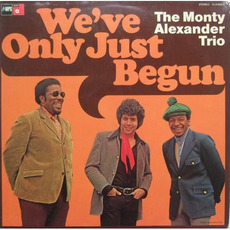 We've Only Just Begun mp3 Album by Monty Alexander Trio