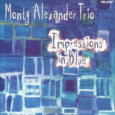 Impressions in Blue mp3 Album by Monty Alexander Trio