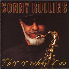 This Is What I Do mp3 Album by Sonny Rollins