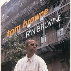 R 'N' Browne mp3 Album by Tom Browne