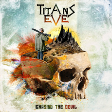 Chasing The Devil mp3 Album by Titans Eve