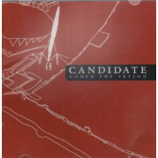 Under the Skylon mp3 Album by Candidate