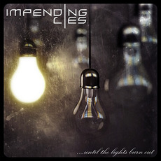 Until The Lights Burn Out mp3 Album by Impending Lies