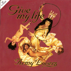 Give My Life mp3 Single by Army Of Lovers
