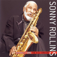 Without a Song - The 9/11 Concert mp3 Live by Sonny Rollins Quintet