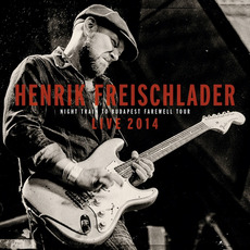 Live 2014: Night Train to Budapest Farewell Tour mp3 Live by Henrik Freischlader