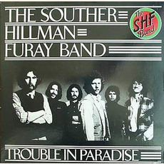 Trouble in Paradise (Remastered) mp3 Album by The Souther, Hillman, Furay Band