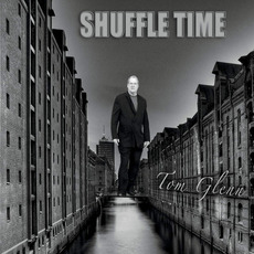 Shuffle Time mp3 Album by Tom Glenn