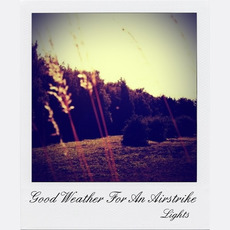 Lights mp3 Album by Good Weather for an Airstrike
