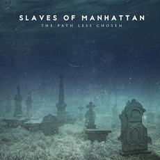 The Path Less Chosen mp3 Album by Slaves Of Manhattan