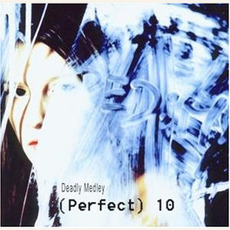 (Perfect) 10 mp3 Album by Deadly Medley