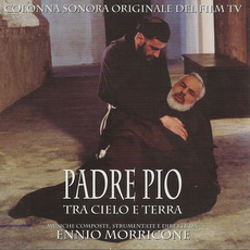 Padre Pio: Tra cielo e terra mp3 Soundtrack by Ennio Morricone