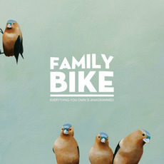 Everything You Own Is Anagrammed mp3 Album by Family Bike