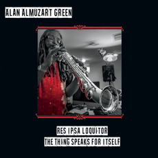 Res Ipsa Loquitor: The Thing Speaks for Itself mp3 Album by Alan Almuzart Green