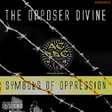 Symbols Of Oppression mp3 Album by The Opposer Divine