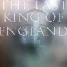 The Last King of England mp3 Album by The Last King Of England