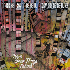 Leave Some Things Behind mp3 Album by The Steel Wheels