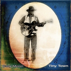 Tiny Town mp3 Album by Cary Morin