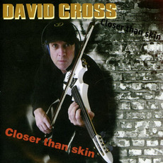 Closer Than Skin mp3 Album by David Cross (GBR)