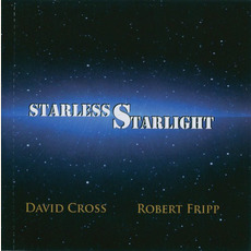 Starless Starlight mp3 Album by David Cross, Robert Fripp
