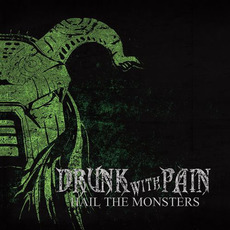 Hail The Monsters mp3 Album by Drunk With Pain