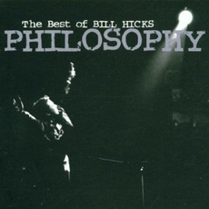 Philosophy: The Best of Bill Hicks mp3 Artist Compilation by Bill Hicks