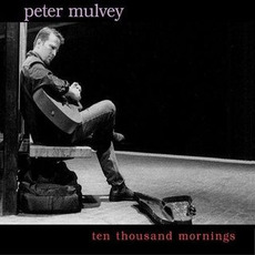 Ten Thousand Mornings mp3 Album by Peter Mulvey