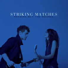 Nothing but the Silence mp3 Album by Striking Matches