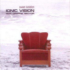 Sweet Isolation mp3 Album by Ionic Vision