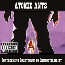 Forthcoming Countdown To Unnegotiability mp3 Album by Atomic Ants