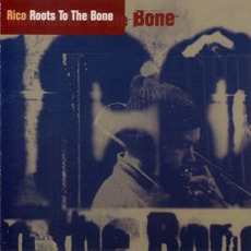 Roots To The Bone mp3 Artist Compilation by Rico Rodriguez