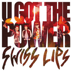 U Got the Power mp3 Single by Swiss Lips