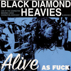 Alive as Fuck mp3 Live by Black Diamond Heavies