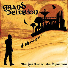The Last Ray Of The Dying Sun mp3 Album by Grand Delusion