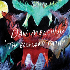 The Backward Path mp3 Album by Dan Melchior