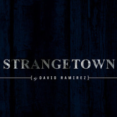 Strangetown mp3 Album by David Ramirez