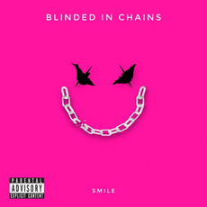 Smile mp3 Album by Blinded In Chains