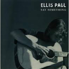 Say Something mp3 Album by Ellis Paul