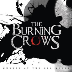 Murder At The Gin House mp3 Album by The Burning Crows