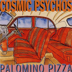 Palomino Pizza mp3 Album by Cosmic Psychos